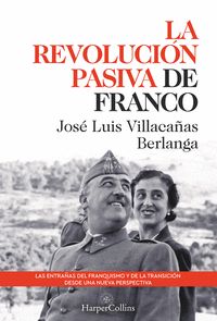 LA REVOLUCIÓN PASIVA DE FRANCO. LAS ENTRAÑAS DEL FRANQUISMO Y DE LA TRANSICIÓN.