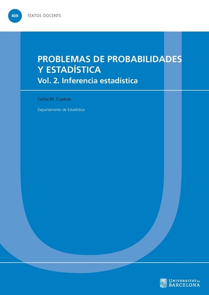 PROBLEMAS DE PROBABILIDADES Y ESTADÍSTICA. VOL. 2. INFERENCIA ESTADÍSTICA