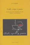 CAFÉ, COPA Y PURO: LA HISTORIA DE LA CUADRILLA TAL COMO NOSOTROS LA RECORDAMOS