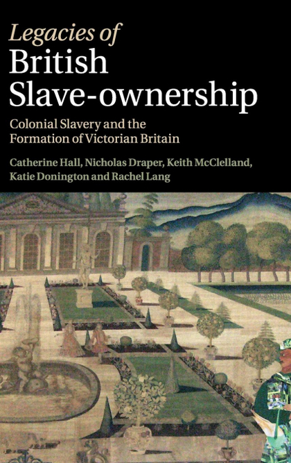 LEGACIES OF BRITISH SLAVE-OWNERSHIP.