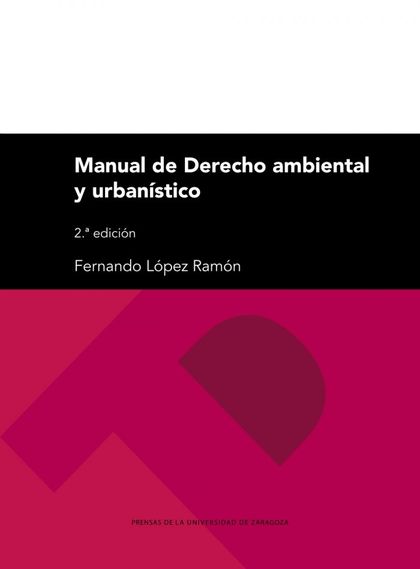 MANUAL DE DERECHO AMBIENTAL Y URBANÍSTICO. 3ª EDIC