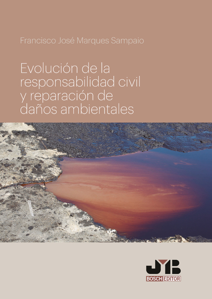 EVOLUCIÓN DE LA RESPONSABILIDAD CIVIL Y REPARACIÓN DE DAÑOS AMBIENTALES
