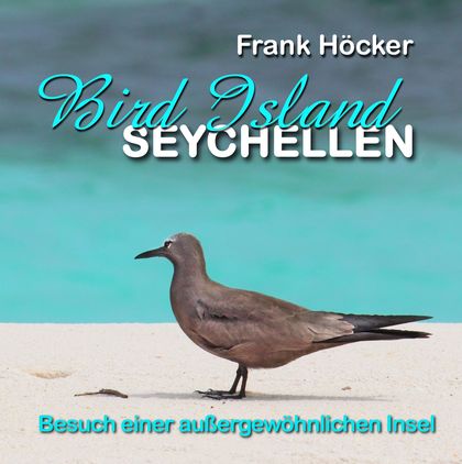 BIRD ISLAND - SEYCHELLEN                                                        BESUCH EINER AU