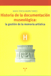 HISTORIA DE LA DOCUMENTACIÓN MUSEOLÓGICA: LA GESTIÓN DE LA MEMORIA ARTÍSTICA