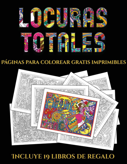 PÁGINAS PARA COLOREAR GRATIS IMPRIMIBLES (LOCURAS TOTALS)