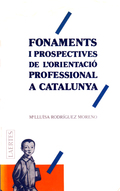 FONAMENTS I PROSPECTIVES DE LŽORIENTACIÓ PROFESSIONAL A CATALUNYA