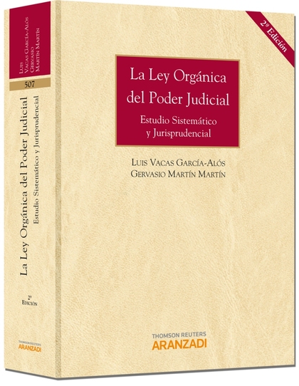 LA LEY ORGÁNICA DEL PODER JUDICIAL - ESTUDIO SISTEMÁTICO Y JURISPRUDENCIAL