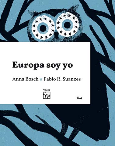 EUROPA SOY YO. CONVERSACIÓN ENTRE ANNA BOSCH Y PABLO R. SUANZES