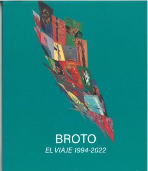 BROTO. EL VIAJE 1994-2022