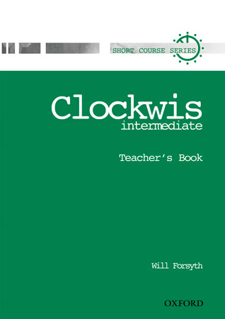 CLOCKWISE INTERMEDIATE. TEACHER'S BOOK
