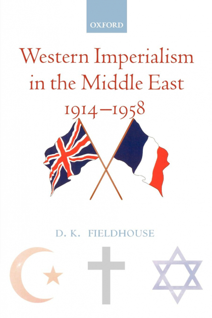 WESTERN IMPERIALISM IN THE MIDDLE EAST 1914-1958
