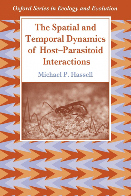 THE SPATIAL AND TEMPORAL DYNAMICS OF HOST-PARASITOID INTERACTIONS