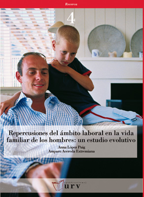 REPERCUSIONES DEL ÁMBITO LABORAL EN LA VIDA FAMILIAR DE LOS HOMBRES : UN ESTUDIO EVOLUTIVO