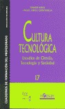 CULTURA TECNOLÓGICA. ESTUDIOS DE CIENCIA, TECNOLOGÍA Y SOCIEDAD