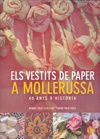 VESTITS DE PAPER A MOLLERUSSA  -40 ANYS DŽHISTORIA-.