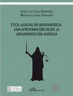 ÉTICA JUDICIAL EN IBEROAMÉRICA: UNA APROXIMACIÓN DESDE LA ARGUMENTACIÓN JURÍDICA.