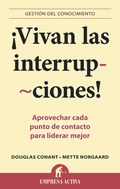 ¡VIVAN LAS INTERRUPCIONES! : APROVECHAR CADA PUNTO DE CONTACTO PARA LIDERAR MEJOR