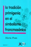 LA TRADICIÓN PRIMIGENIA EN EL SIMBOLISMO FRANCMASÓNICO