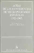 ACTAS DE LAS CONFERENCIAS DE METROPOLITANOS ESPAÑOLES (1921-1965)