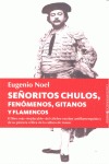 SEÑORITOS CHULOS, FENÓMENOS, GITANOS Y FLAMENCOS