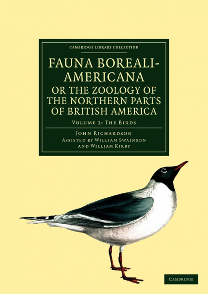 FAUNA BOREALI-AMERICANA; OR THE ZOOLOGY OF THE NORTHERN PARTS OF BRITISH AMERICA