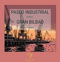 PASEO INDUSTRIAL POR EL GRAN BILBAO
