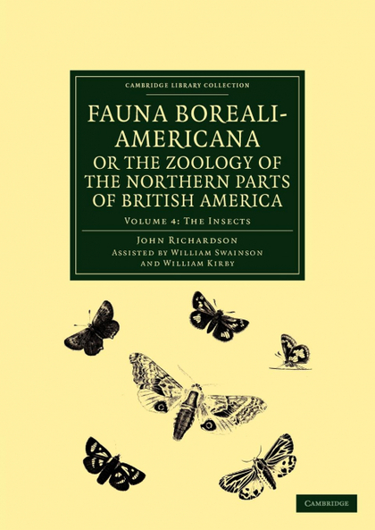 FAUNA BOREALI-AMERICANA; OR, THE ZOOLOGY OF THE NORTHERN PARTS OF BRITISH AMERIC