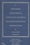 TOMOGRAFIA COMPUTARIZADA 2 VOL. RESONANCIA MAGNETICA DIAGNOSTICO I.
