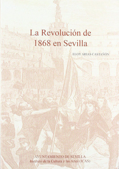 LA REVOLUCIÓN DE 1868 EN SEVILLA