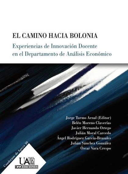 EL CAMINO HACIA BOLONIA : EXPERIENCIAS DE INNOVACIÓN DOCENTE