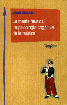 LA MENTE MUSICAL: LA PSICOLOGÍA COGNITIVA DE LA MÚSICA