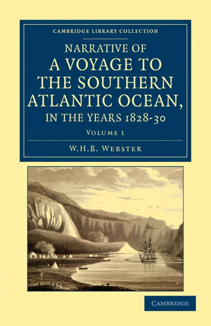NARRATIVE OF A VOYAGE TO THE SOUTHERN ATLANTIC OCEAN, IN THE YEARS 1828, 29, 30,