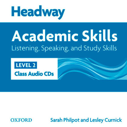 HEADWAY ACADEMIC SKILLS 2. LISTENING & SPEAKING: CLASS AUDIO CD