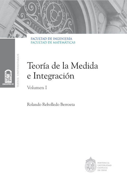 TEORÍA DE LA MEDIDA E INTEGRACIÓN. VOLUMEN I