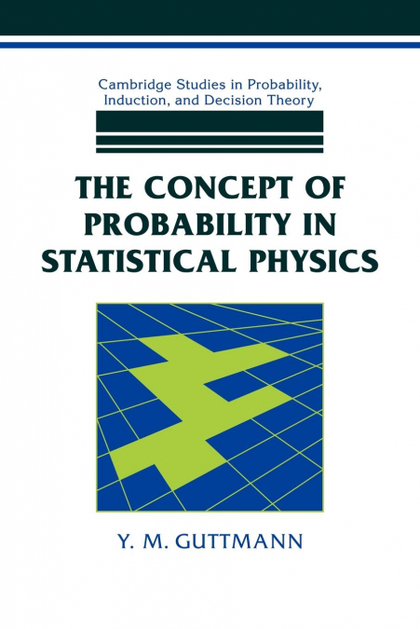 THE CONCEPT OF PROBABILITY IN STATISTICAL PHYSICS