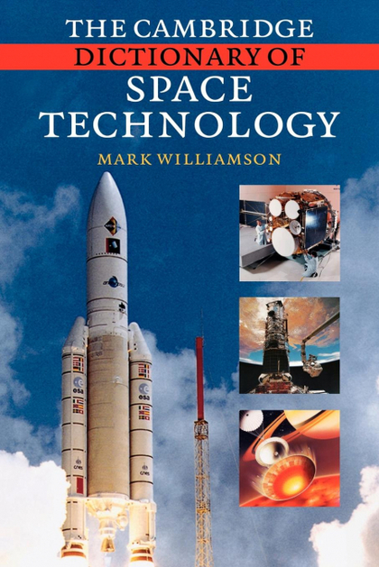 THE CAMBRIDGE DICTIONARY OF SPACE TECHNOLOGY