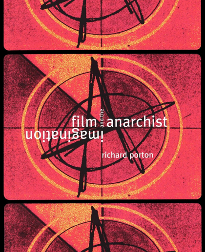 FILM AND THE ANARCHIST IMAGINATION