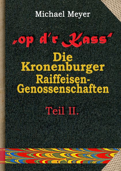 OP DR KASS - DIE KRONENBURGER RAIFFEISEN-GENOSSENS