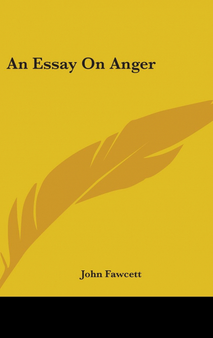 AN ESSAY ON ANGER
