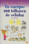 TU CUERPO: 100 BILLONES DE CÉLULAS