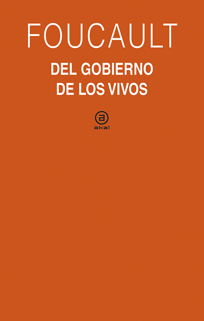 EL GOBIERNO DE LOS VIVOS. CURSO DEL COLLÈGE DE FRANCE (1979 1980)
