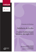 SABIDURIA DE LO ALTO. CUATRO TRADUCCIONES BÍBLICAS CASTELLANAS DEL SIGLO XVI
