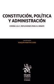 CONSTITUCIÓN, POLÍTICA Y ADMINISTRACIÓN: ESPAÑA 2017, REFLEXIONES PARA EL DEBATE