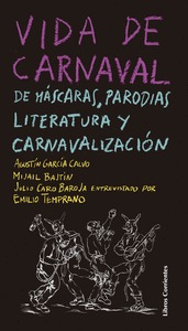 VIDA DE CARNAVAL: DE MÁSCARAS, PARODIAS, LITERATURA Y CARNAVALIZACIÓN.