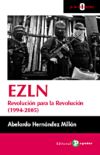 EZLN REVOLUCION PARA LA REVOLUCION (1994-2005) (0
