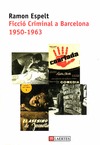 FICCIÓ CRIMINAL A BARCELONA, 1950-1963