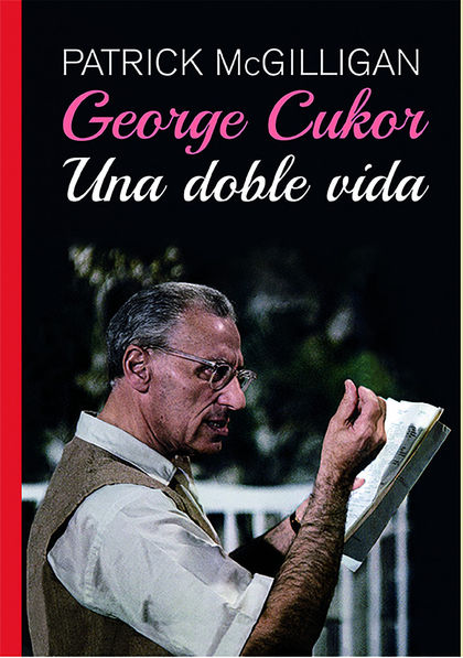 GEORGE CUKOR. UNA DOBLE VIDA