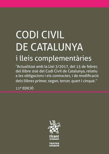 CODI CIVIL DE CATALUNYA I LLEIS COMPLEMENTÀRIES (INCLOU EL CODI DE CONSUM) 11ª E