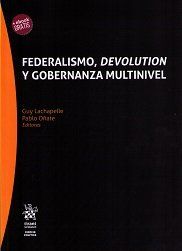 FEDERALISMO, DEVOLUTION Y GOBERNANZA MULTINIVEL
