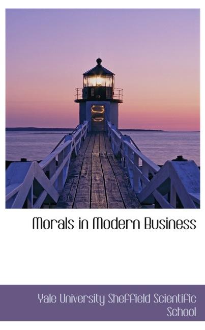 MORALS IN MODERN BUSINESS